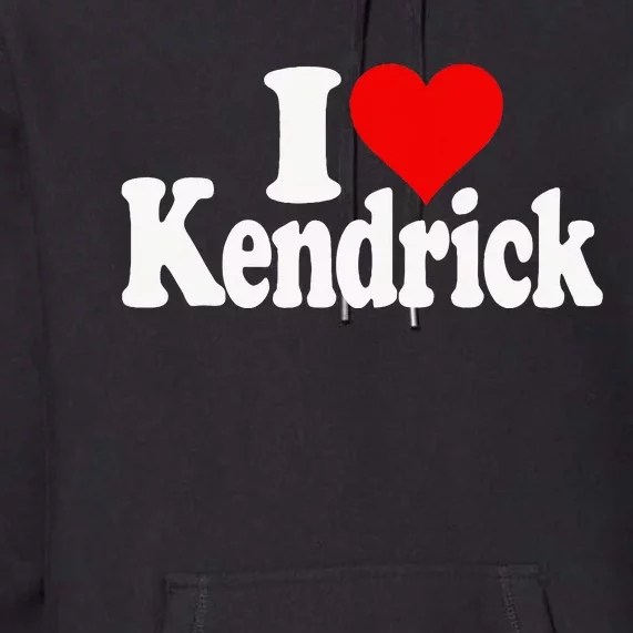 I Love Heart Kendrick Premium Hoodie