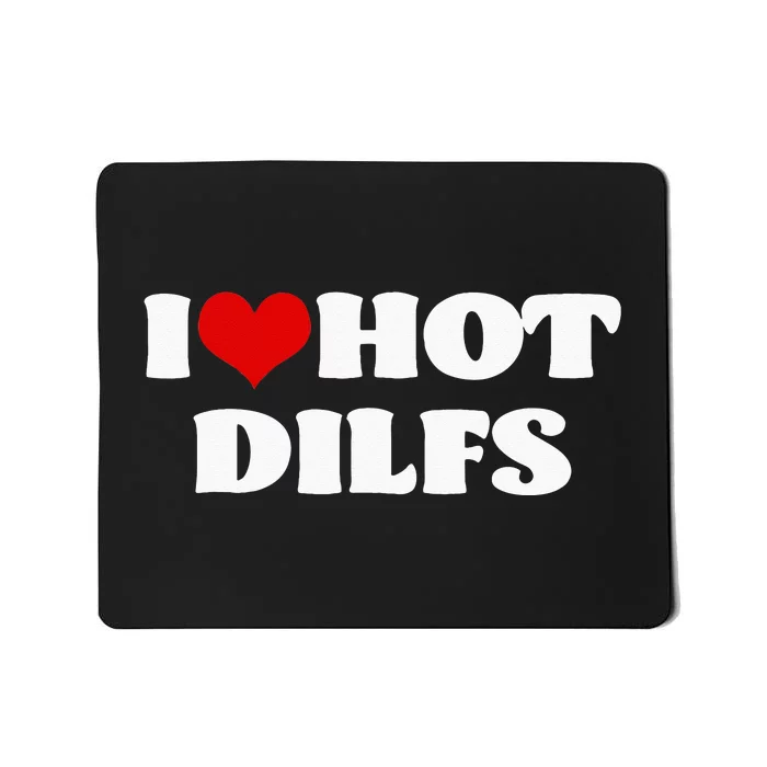 I Love Hot DILFS DILFS Red Heart Love DILFS Mousepad