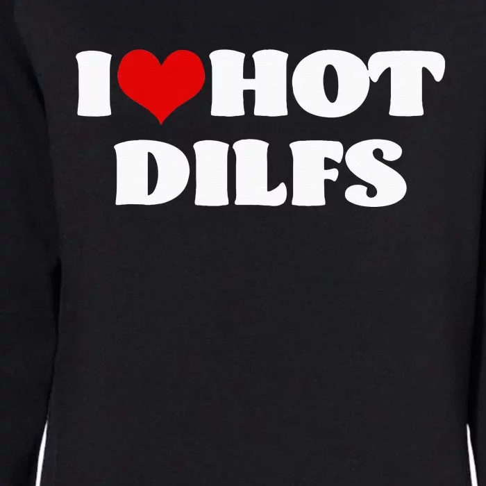 I Love Hot DILFS DILFS Red Heart Love DILFS Womens California Wash Sweatshirt