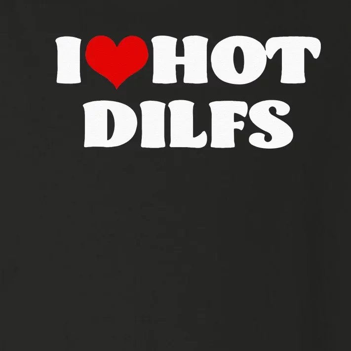 I Love Hot DILFS DILFS Red Heart Love DILFS Toddler Long Sleeve Shirt