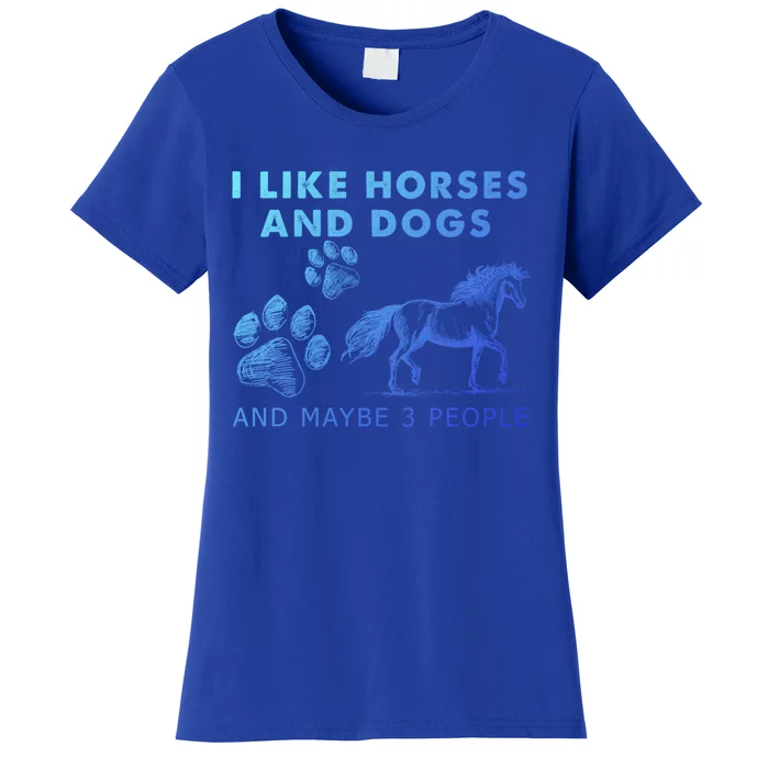 I Like Horses And Dogs And Maybe 3 People Gift Women's T-Shirt