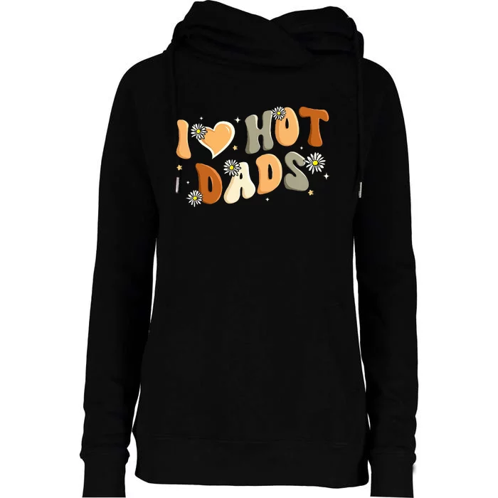 I Love Hot Dads Retro Funny Red Heart Love Dads Womens Funnel Neck Pullover Hood