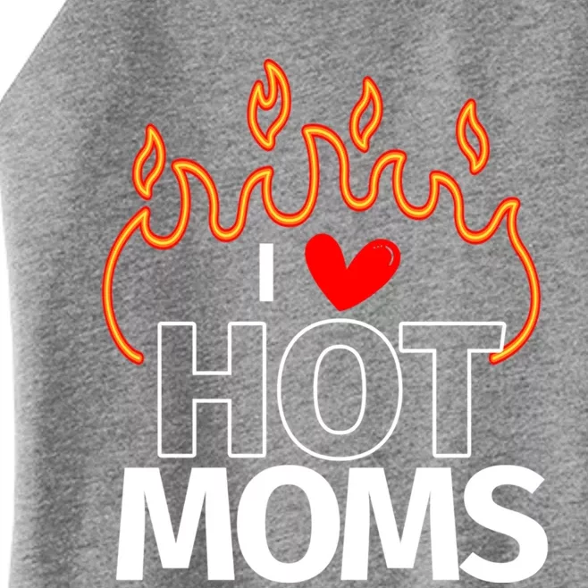 I Love Hot Moms Sexy Hot Mama Great Gift Women’s Perfect Tri Rocker Tank