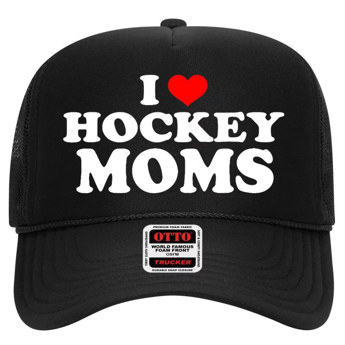 I Love Hockey Moms Funny High Crown Mesh Trucker Hat