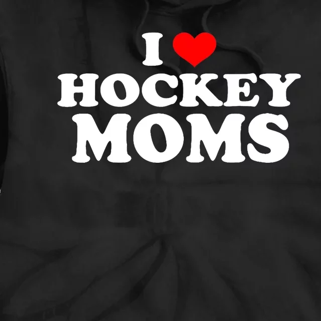 I Love Hockey Moms Funny Tie Dye Hoodie