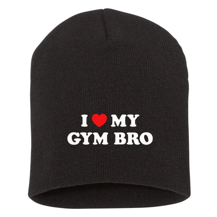 I Love Heart My Gym Bro Funny Fitness Workout Short Acrylic Beanie