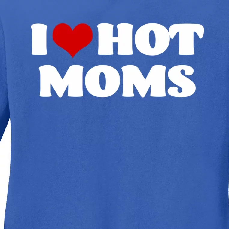 I Love Hot Moms Gift Red Heart Hot Mother Meaningful Funny Gift Ladies Long Sleeve Shirt