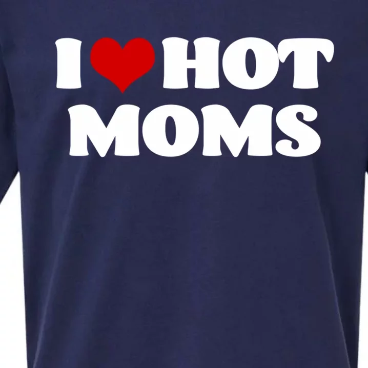 I Love Hot Moms Gift Red Heart Hot Mother Meaningful Funny Gift Sueded Cloud Jersey T-Shirt