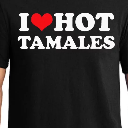 I Love Hot Tamales Tee Funny Red Heart Love Tamales Tee Pajama Set