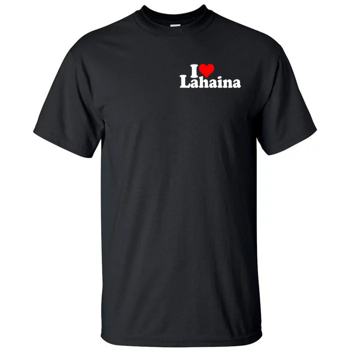 I Love Heart Lahaina Hawaii Tall T-Shirt