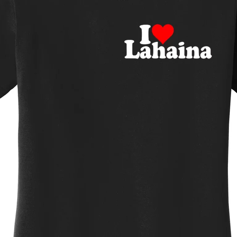 I Love Heart Lahaina Hawaii Women's T-Shirt