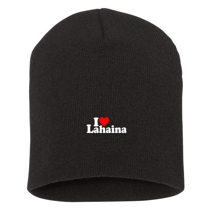 I Love Heart Lahaina Hawaii Short Acrylic Beanie