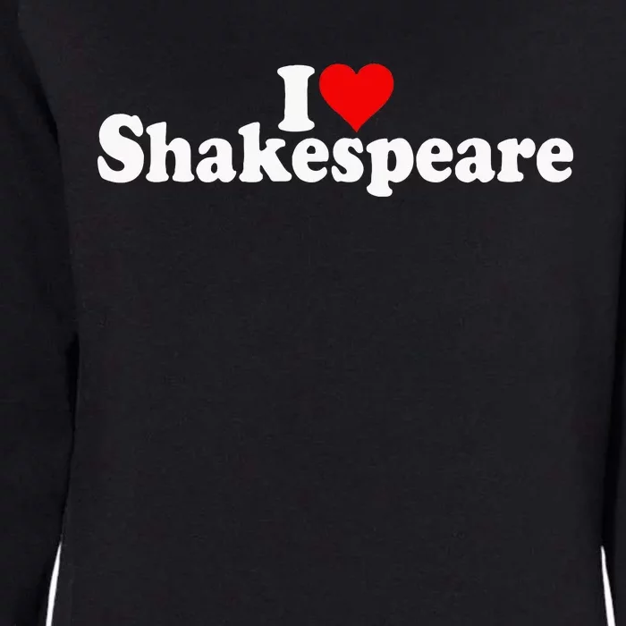 I Love Heart Shakespeare Womens California Wash Sweatshirt