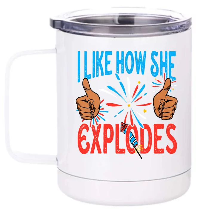 I Like How She Explodes I Like How He Bangs Fireworks Funny 4th Of July Couple Front & Back 12oz Stainless Steel Tumbler Cup