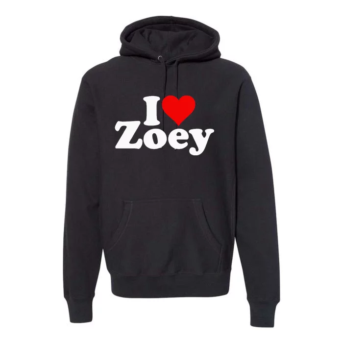 I Love Heart Zoey Zoe Premium Hoodie