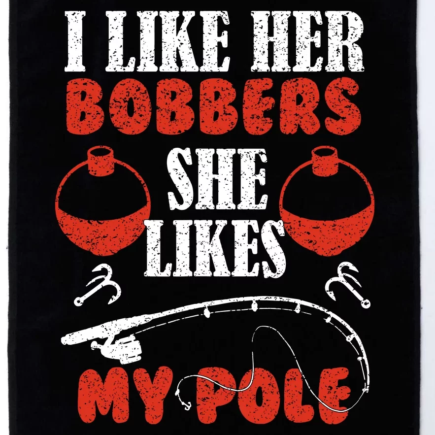 I Like Her Bobbers Funny Fishing Couples Gifts Platinum Collection Golf Towel