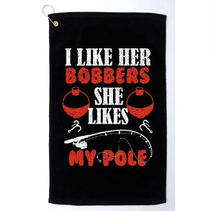 I Like Her Bobbers Funny Fishing Couples Gifts Platinum Collection Golf Towel