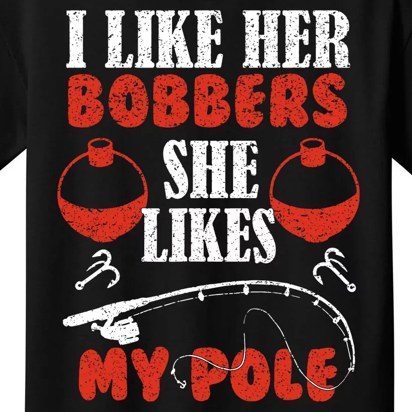 I Like Her Bobbers Funny Fishing Couples Gifts Kids T-Shirt