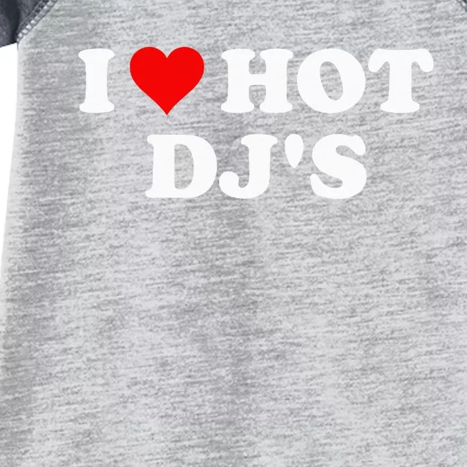 I Love Hot Djs Infant Baby Jersey Bodysuit