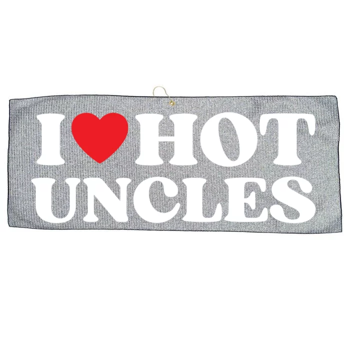 I Love Hot Uncles Family My Favorite Uncle Uncle's Day Gift Large Microfiber Waffle Golf Towel