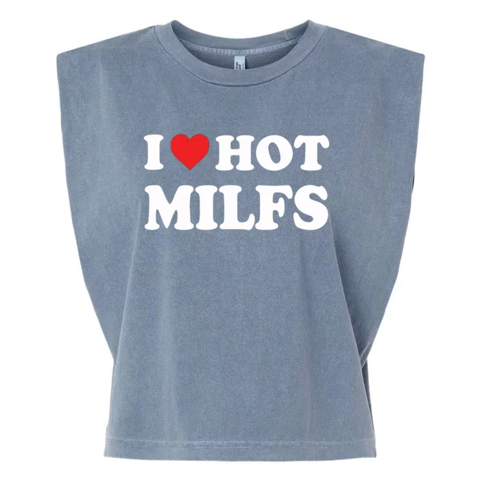 I Love Hot Milfs Red Heart I Heart Hot Moms Milfs Garment-Dyed Women's Muscle Tee