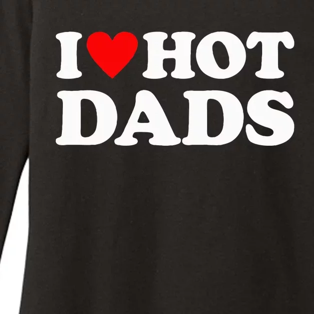 I Love Hot Dads I Heart Hot Dads Womens CVC Long Sleeve Shirt