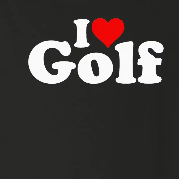 I LOVE HEART GOLF funny sport lover golf Toddler Long Sleeve Shirt