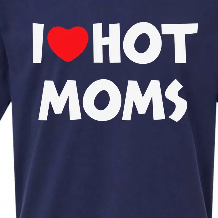 I Love Hot Moms Funny Red Heart Love Moms Love Mama Gift Sueded Cloud Jersey T-Shirt