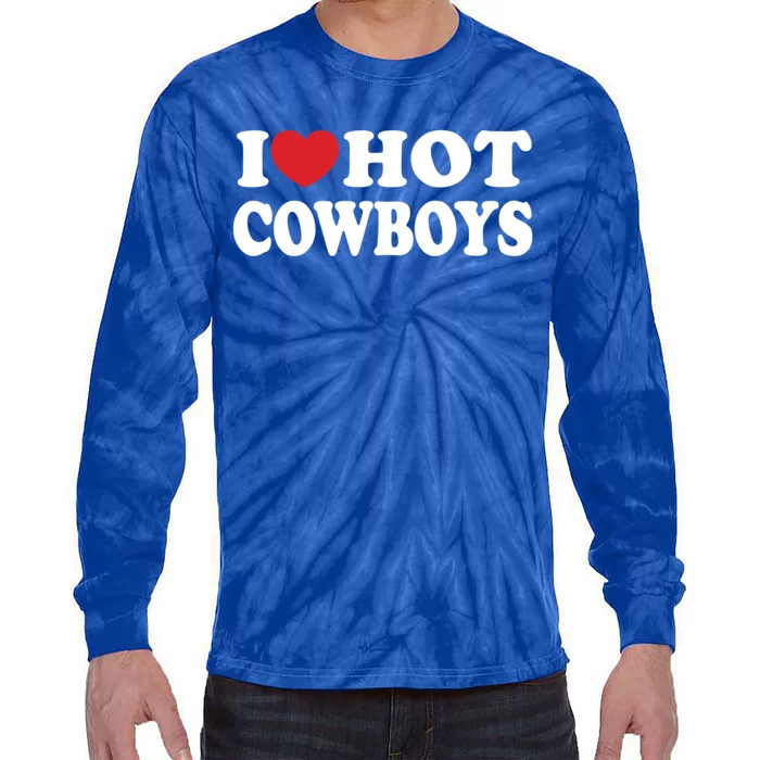 I Love Hot Cowboys Country Western Rodeo Lover Tie-Dye Long Sleeve Shirt