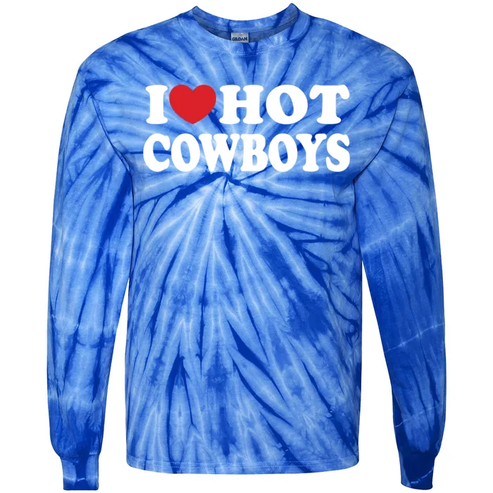 I Love Hot Cowboys Country Western Rodeo Lover Tie-Dye Long Sleeve Shirt