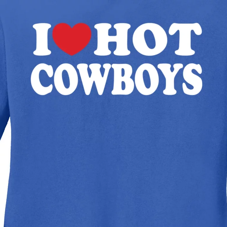 I Love Hot Cowboys Country Western Rodeo Lover Ladies Long Sleeve Shirt