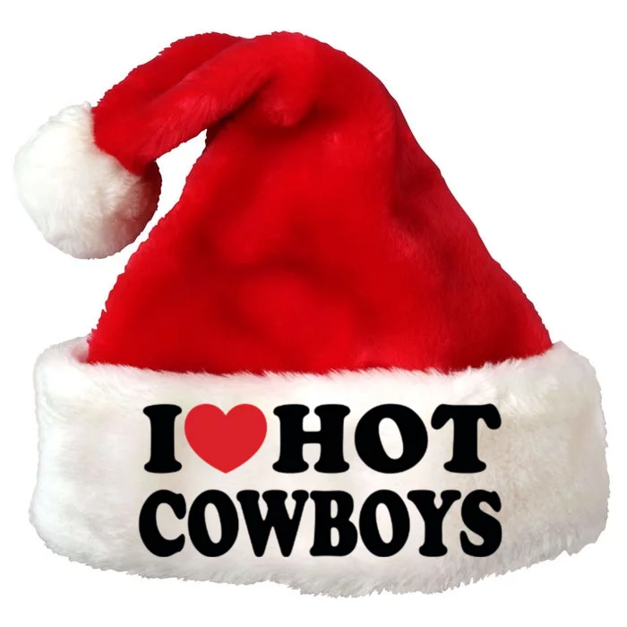 I Love Hot Cowboys Country Western Rodeo Lover Premium Christmas Santa Hat