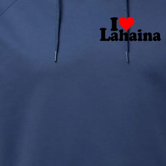 I Love Heart Lahaina Hawaii Performance Fleece Hoodie