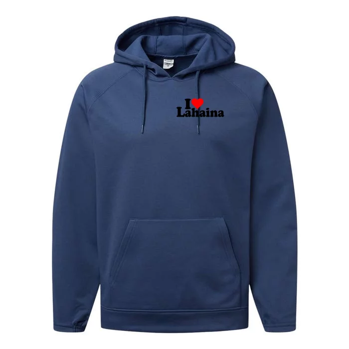 I Love Heart Lahaina Hawaii Performance Fleece Hoodie