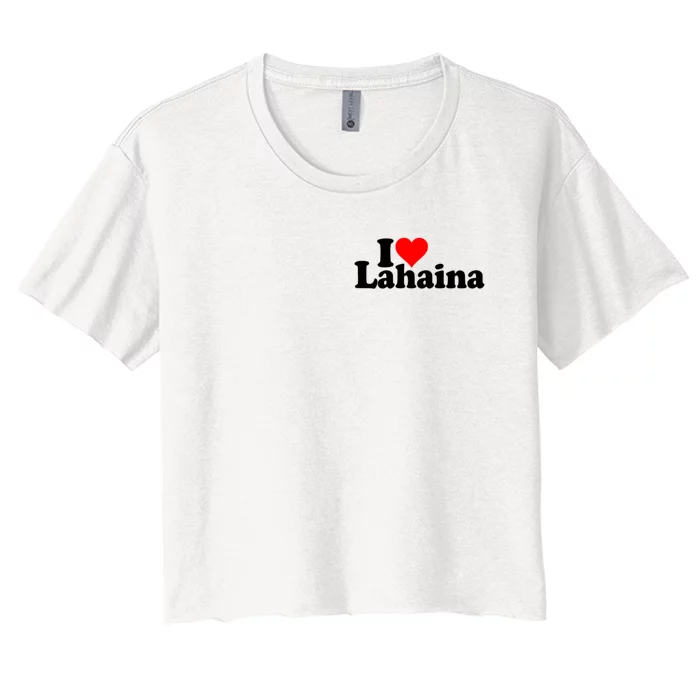 I Love Heart Lahaina Hawaii Women's Crop Top Tee