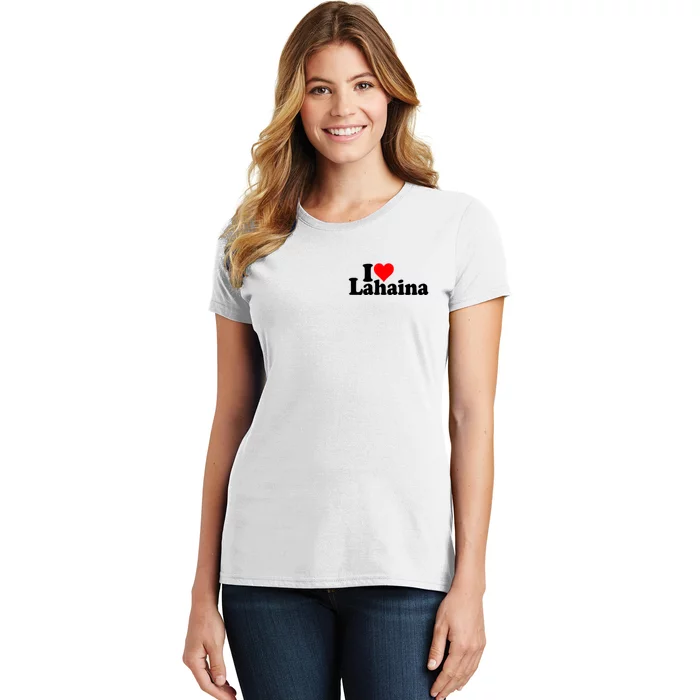 I Love Heart Lahaina Hawaii Women's T-Shirt