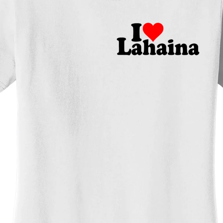 I Love Heart Lahaina Hawaii Women's T-Shirt