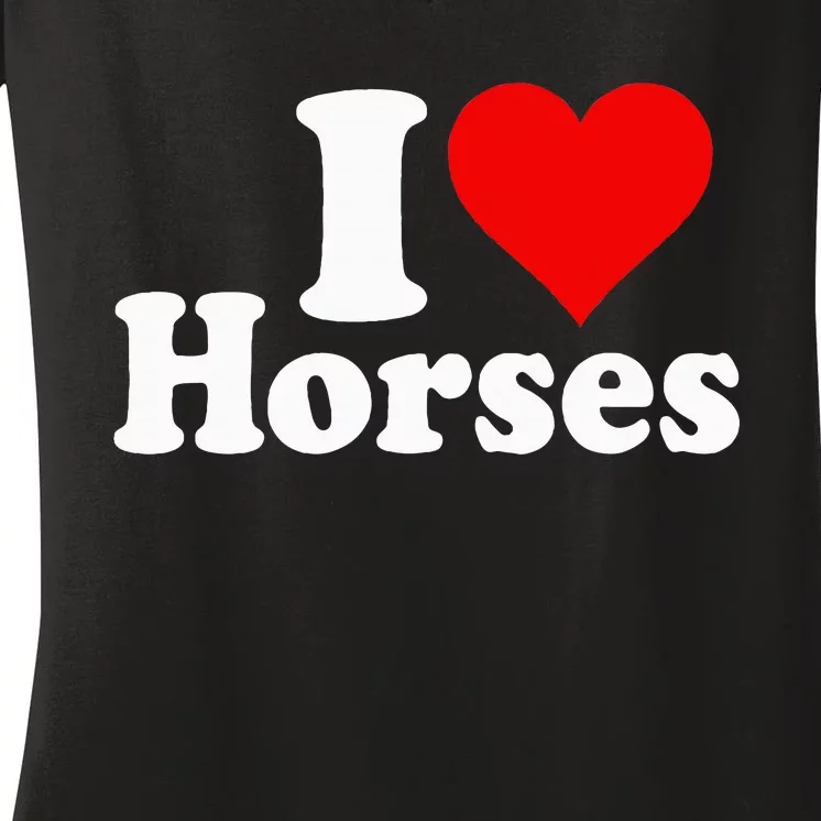 I Love Horses Women's V-Neck T-Shirt