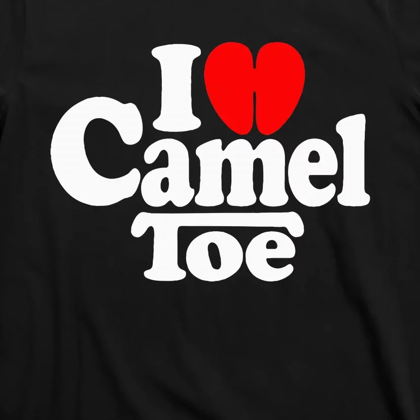 I Love Heart Camel Toe T-Shirt