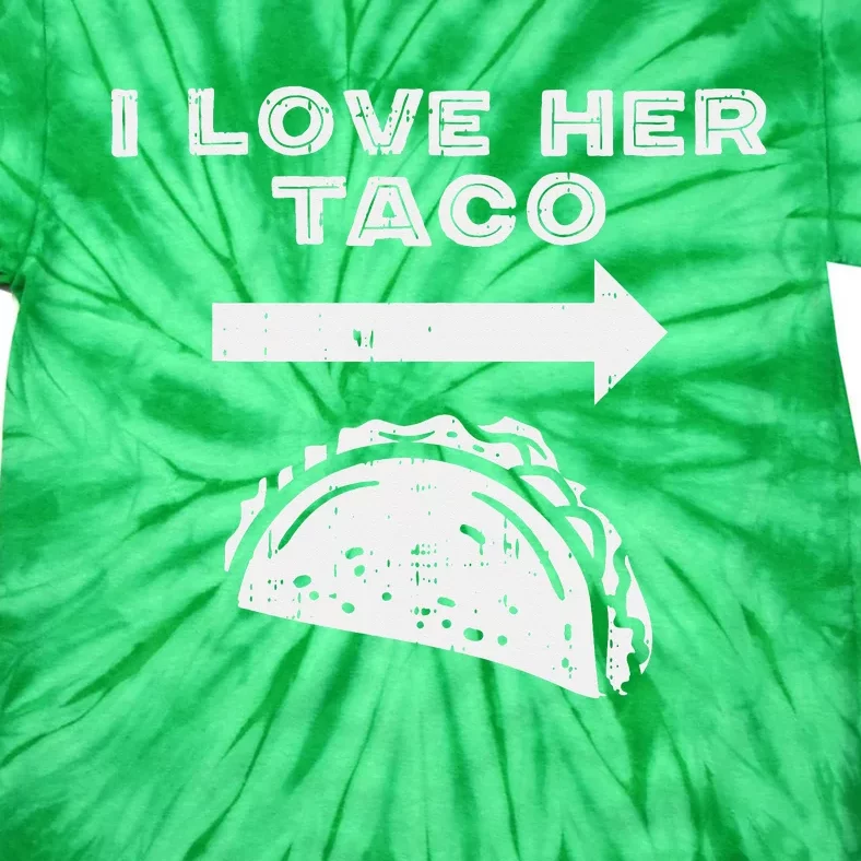 I Love Her Taco Matching Couple Cinco De Mayo Tie-Dye T-Shirt