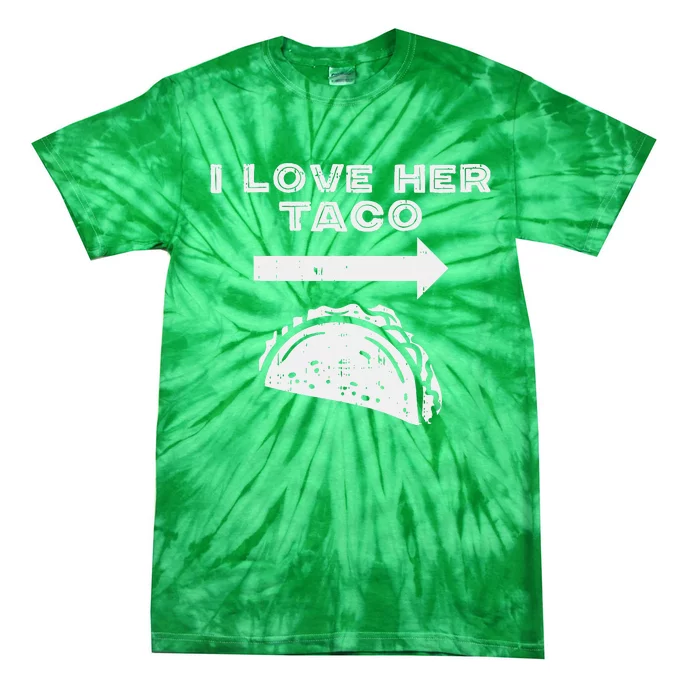 I Love Her Taco Matching Couple Cinco De Mayo Tie-Dye T-Shirt