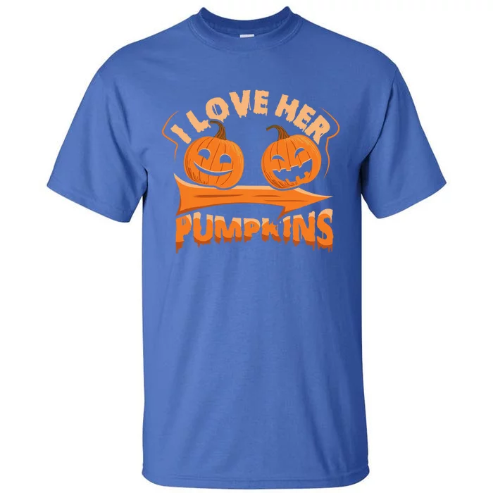 I Love Her Pumpkins Funny Couple Matching Halloween Costume Gift Tall T-Shirt