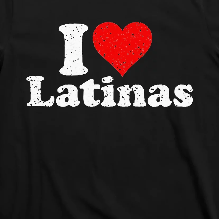 I Love Heart Latinas Girlfriend Wife T-Shirt