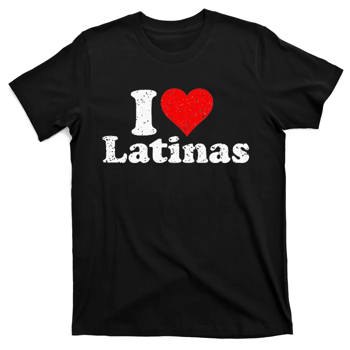 I Love Heart Latinas Girlfriend Wife T-Shirt