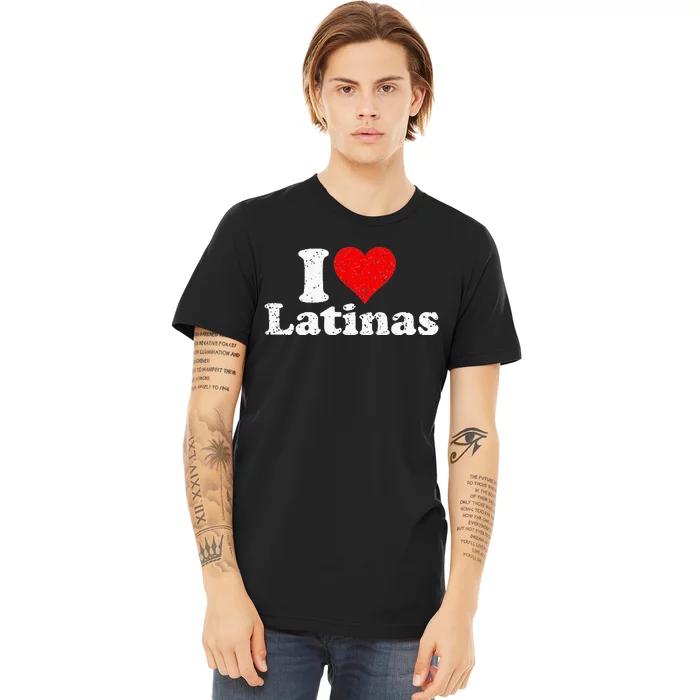 I Love Heart Latinas Girlfriend Wife Premium T-Shirt