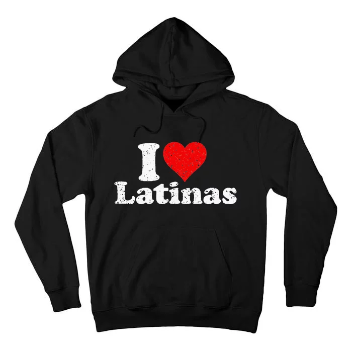 I Love Heart Latinas Girlfriend Wife Tall Hoodie