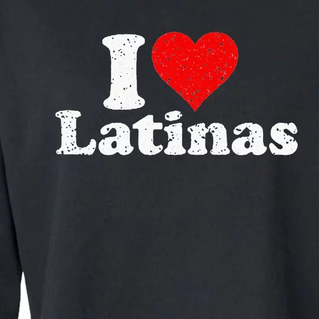 I Love Heart Latinas Girlfriend Wife Cropped Pullover Crew