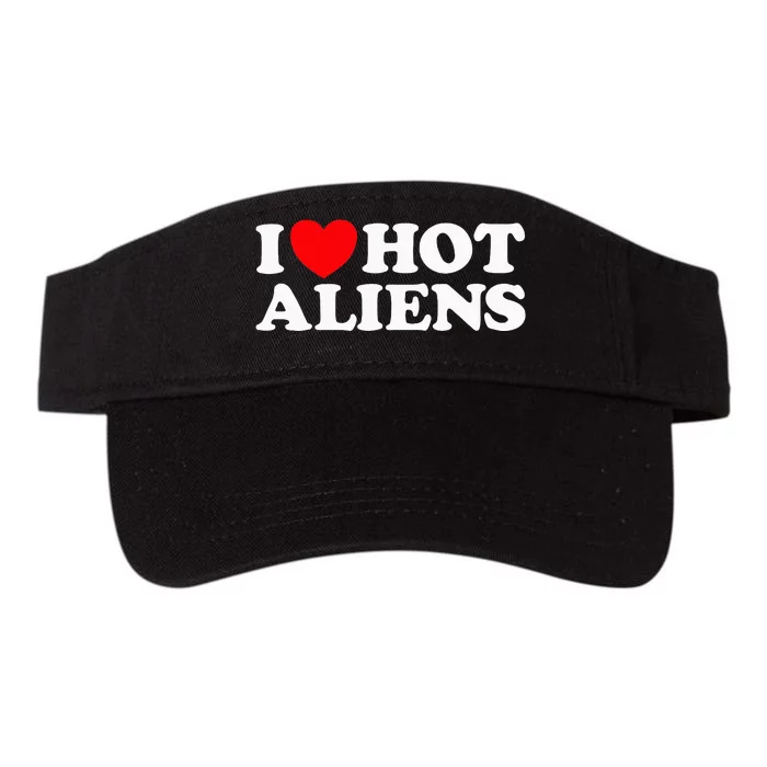 I Love Hot Aliens Funny Extraterrestrial Scifi Et Space Ufo Valucap Bio-Washed Visor