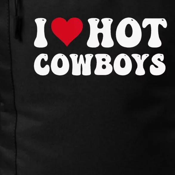 I Love Hot Cowboys I Heart Cowboys Funny Country Western Daily Commute Backpack