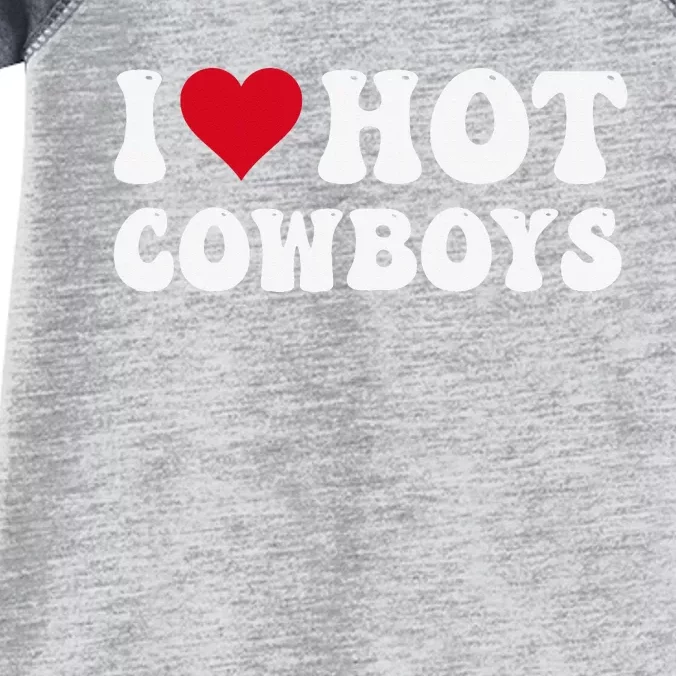 I Love Hot Cowboys I Heart Cowboys Funny Country Western Infant Baby Jersey Bodysuit